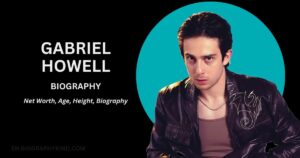 Gabriel Howell Net Worth, Age, Height, Biography
