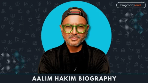 Aalim hakim Biography