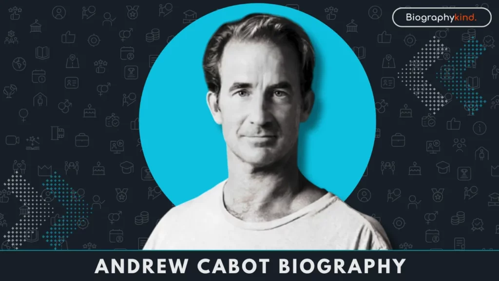 Andrew Cabot Biography