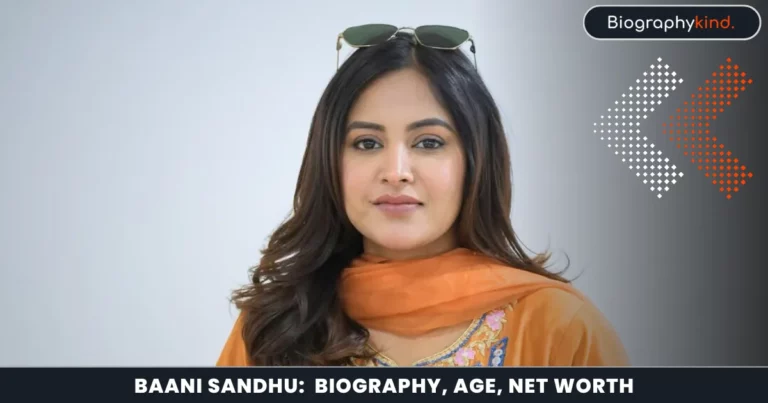 Baani Sandhu Biography