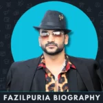Fazilpuria Biography