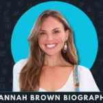 Hannah Brown Biography