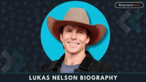 Lukas Nelson Biography