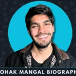 Mohak mangal Biography
