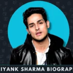 Priyank Sharma Biography