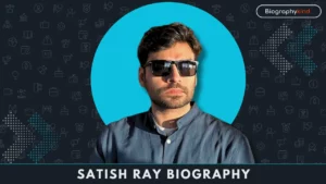 Satish Ray Biography