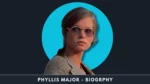 Phyllis Major Biography