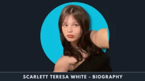 Scarlett Teresa White Biography