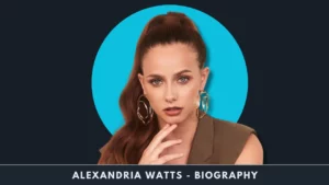 Alexandria Watts Biography