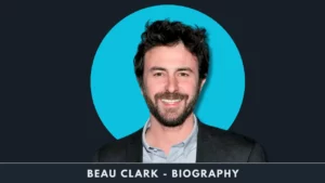 Beau Clark Biography