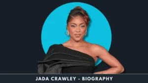 Jada Crawley Biography