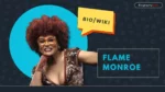flame monroe Bio